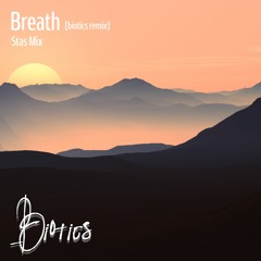 Breath Stas Mix  [Biotics Remix]  #STW