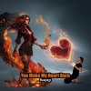 You Make My Heart Burn (Heartburn Tenseoh TikTok Flip)