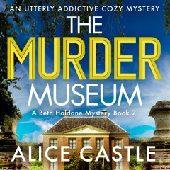 The Murder Museum by Alice Castle, read by Imogen Church