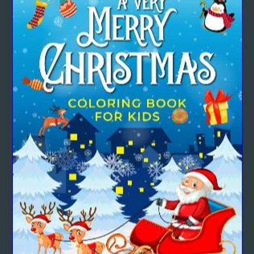 Stream A Very Merry Christmas Coloring Book for Kids: Beautiful and ...