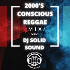 DJ SOLIDSOUND - 00's Conscious Reggae Mix (2024)