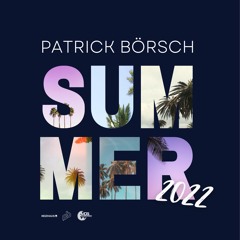 PATRICK BOERSCH - SUMMER 2022