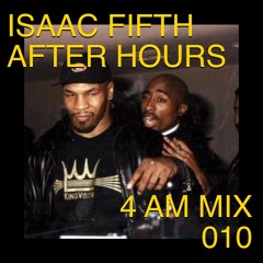 Isaac Fifth After Hours 4AM Mix 010