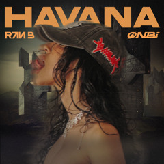 HAVANA | Ran B x OnBi Remix