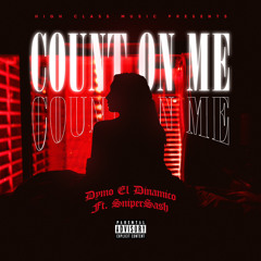 Ft. SniperSash - Count On Me
