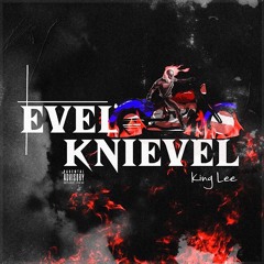 King Lee - Evel Knievel
