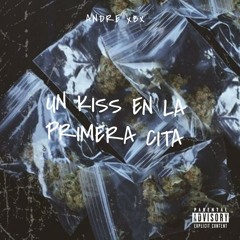 UN KISS EN LA PRIMERA CITA - ANDRE xBx