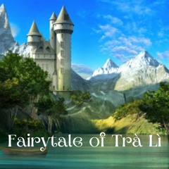 Fairytale Of Trà Lì