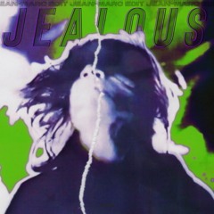 Eyedress - Jealous (Jean-Marc Edit)