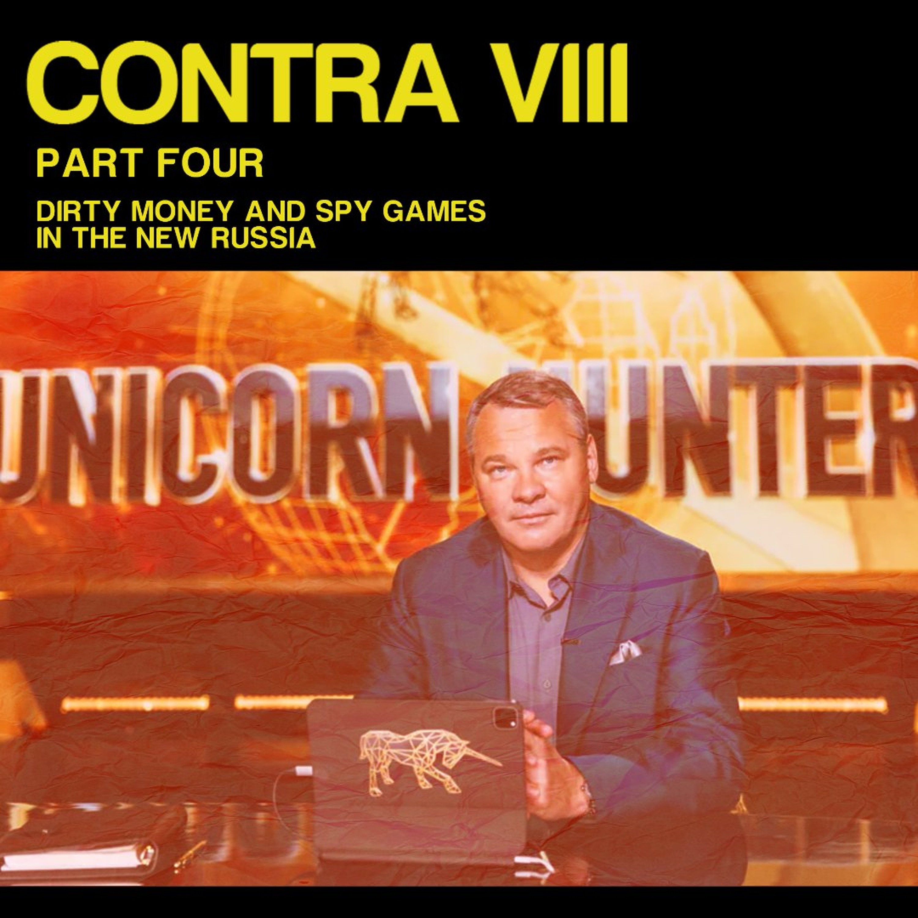 *UNLOCKED* [#215] CONTRA VIII, Part 4: Dirty Money and Spy Games in the New Russia