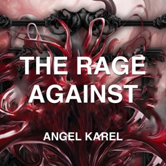 PREMIERE : ANGEL KAREL - THE RAGE AGAINST [VAMA002]