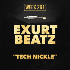EXURT BEATZ - Tech Nickel (week 261).mp3