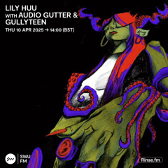 Lily Huu with Audio Gutter & Gullyteen - 10 April 2025