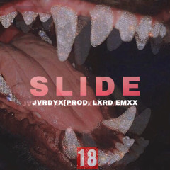 SLIDE! [PROD. LXRD EMXX](ig:@jvrdy_x)