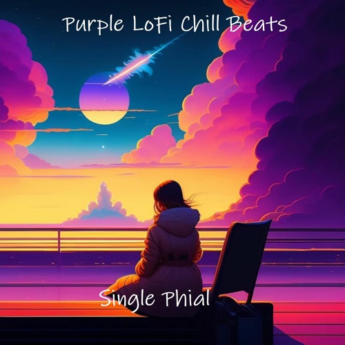 Stream Purple LoFi Chill Beats - Single Phial [lofi hip hop/chill beats]  (No Copyright)(Royalty Free) by Purple LoFi Chill Beats | Listen online for  free on SoundCloud