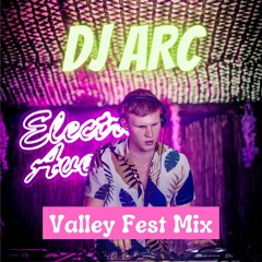 DJ ARC - Valley Fest Competition Mix