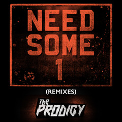 The Prodigy - Need Some1 (Friction Remix)