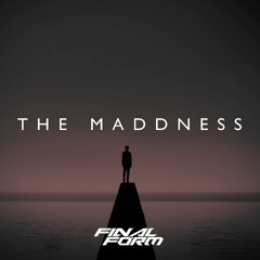 FinalForm - The Maddness