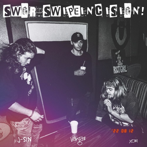 SWORDSWIPEINCISION! (ft. Varga$ & J-Sin)
