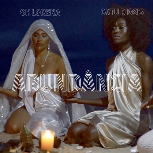 ABUNDANCIA - Catu Diosis & Oh Lorena