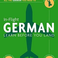 [Get] EPUB KINDLE PDF EBOOK In-Flight German: Learn Before You Land by  Living Langua
