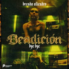 Brenda Aliendro - Bendición, Bye Bye