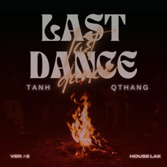 LAST DANCE #2 - TANH x QTHANG
