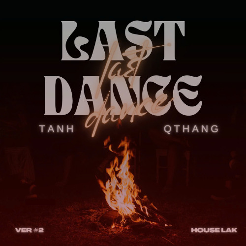 LAST DANCE #2 - TANH x QTHANG