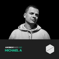 Juicebox Radio 063 - Michael A
