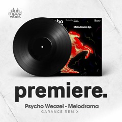 PREMIERE: Psycho Weazel - Melodrama (Garance Remix) [Á Table]