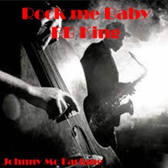 Rock me Baby....BB King Cover