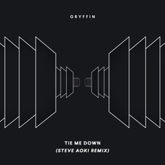 Gryffin, Elley Duhé - Tie Me Down (with Elley Duhé) (Steve Aoki Remix)