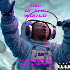 ILUVZEE - TopOfTheWorld Prod Manikbeatz