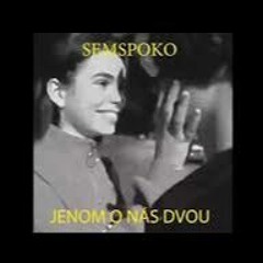 SEMSPOKO - JENOM O NÁS DVOU