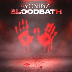 AYONIKZ - BLOOD BATH