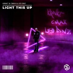 KRNKT & CMAX & Leo DNZ - Light This Up (Extended Mix)
