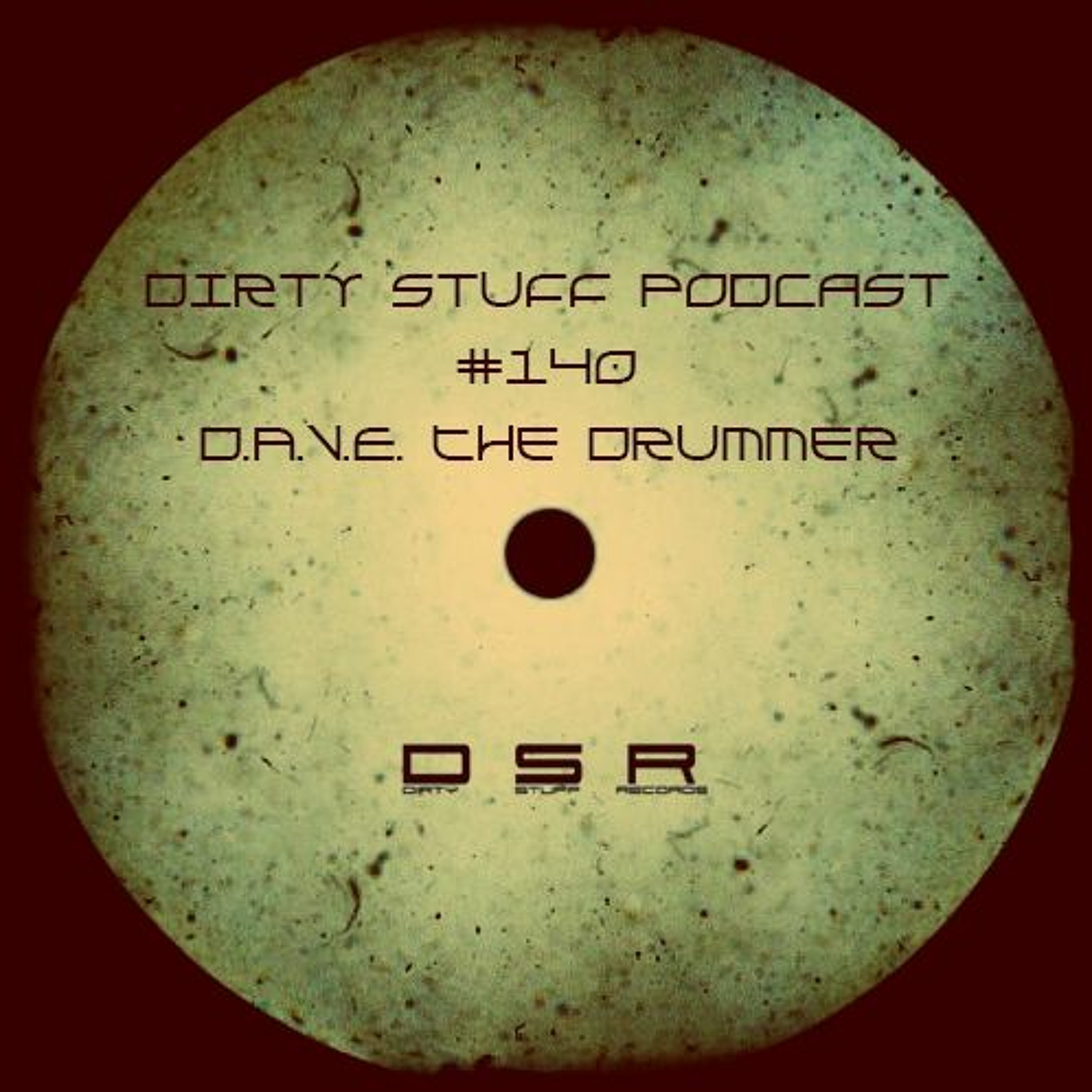 Dirty Stuff Podcast #140  | D.A.V.E. The Drummer | 19.02.2019 episode artwork