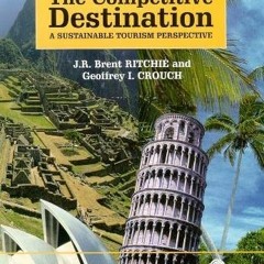 Get [PDF EBOOK EPUB KINDLE] The Competitive Destination: A Sustainable Tourism Perspe