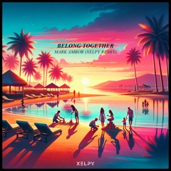 Mark Ambor - Belong Together (Xelpy Remix)