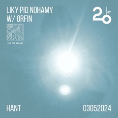 Liky Pid Nohamy w/ orfin @ 20ft Radio - 03/05/2024