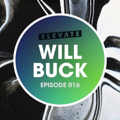 Elevate Mix 016 - Will Buck
