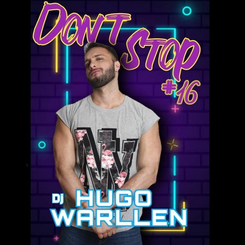 DJ HUGO WARLLEN - DON´T STOP #16