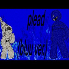 PLEAD (Bluu ver.)  Forsaken UST