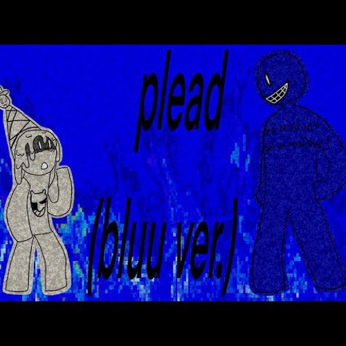 PLEAD (Bluu ver.)  Forsaken UST