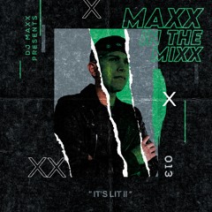 MAXX IN THE MIXX 013 - " IT'S LIT II "