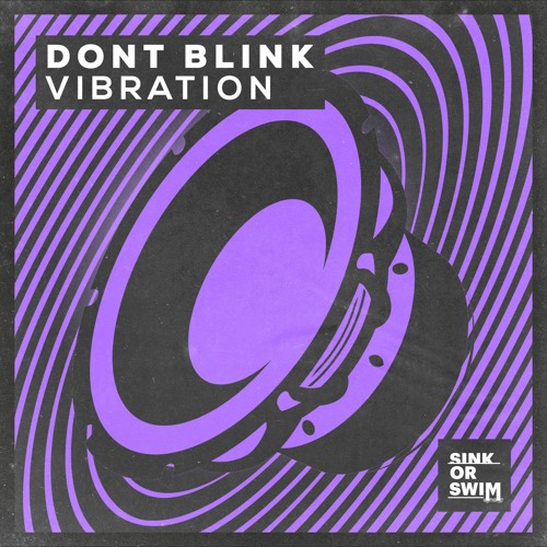 DONT BLINK - VIBRATION [OUT NOW]