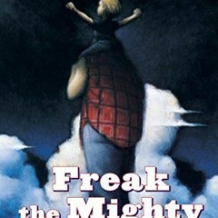 [FREE] EBOOK 📕 Freak the Mighty (Scholastic Gold) by  Rodman Philbrick [EPUB KINDLE