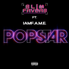 POPSTAR ft. IamF.A.M.E (2021)