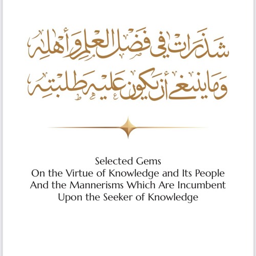 Class 03 Selected Gem on the Virtue of Knowledge and Its People by Shaykh Anwar Wright