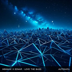 Insmniak & Edwar - Love The Bass